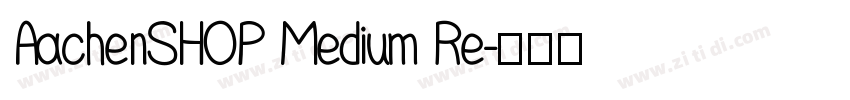 AachenSHOP Medium Re字体转换